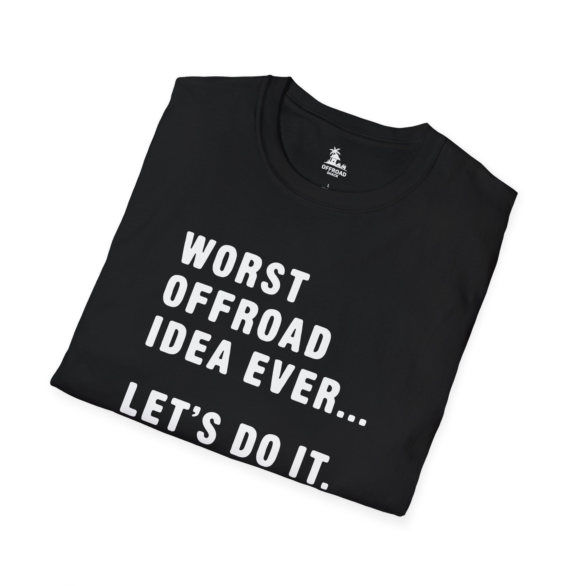 Worst Idea Ever Tee