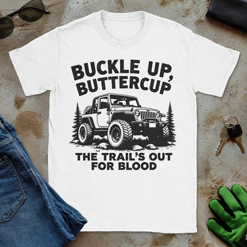 Buckle Up Buttercup Tee