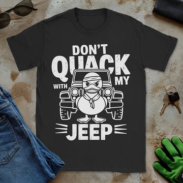 Don’t Quack with My Jeep Tee
