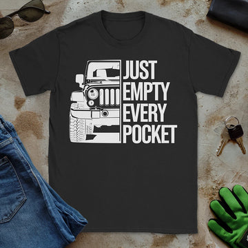 Just Empty Every Pocket Tee