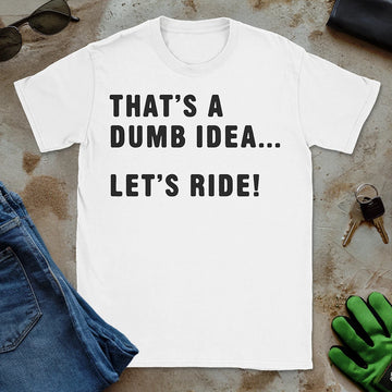 Dumb Idea Tee
