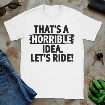 Horrible Idea Tee