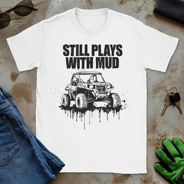 Still Plays with Mud Tee