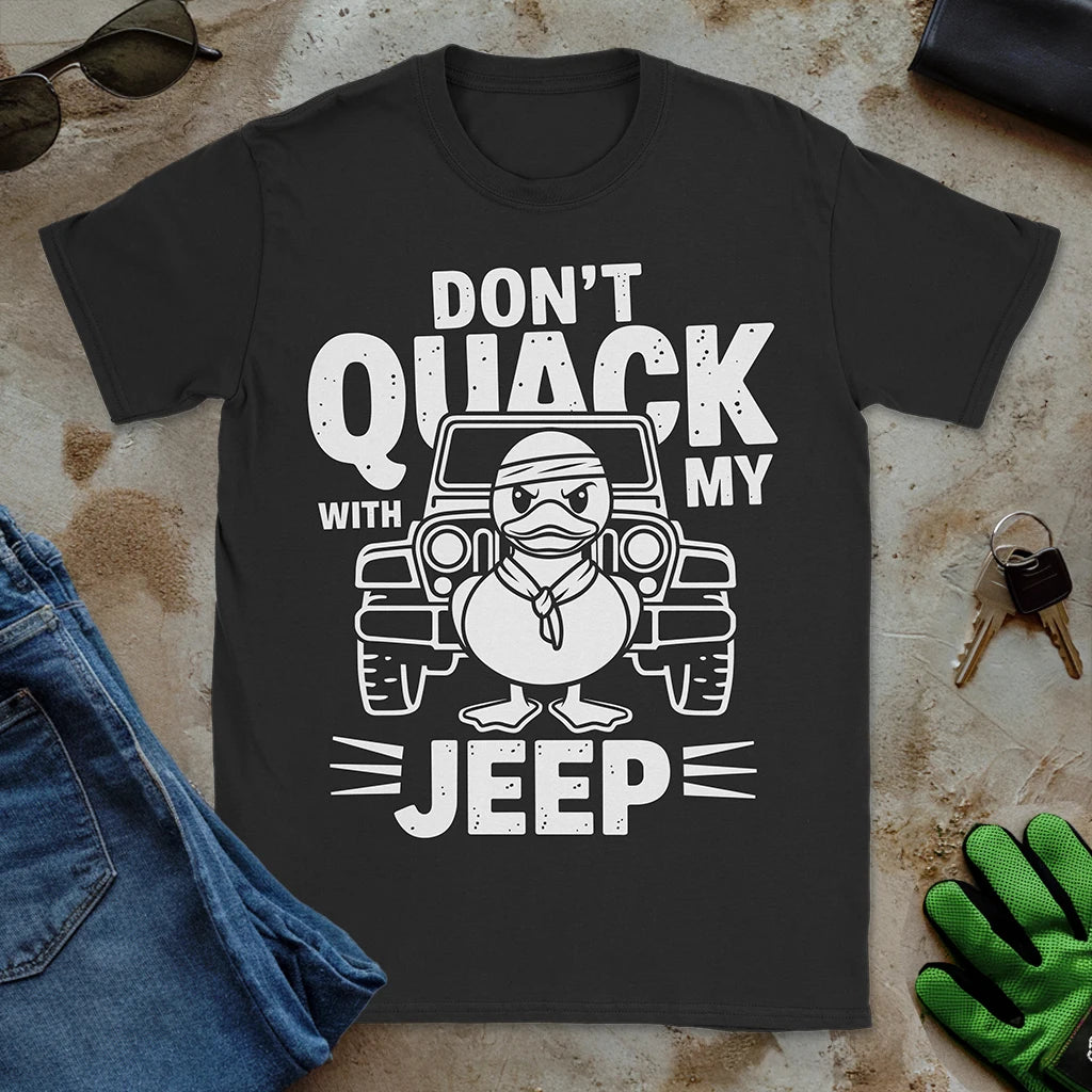 Don’t Quack with My Jeep Tee
