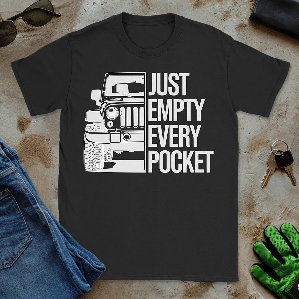 Just Empty Every Pocket Tee